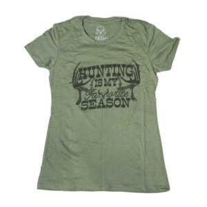 Ladies Green T-Shirt - Hunting Is My Favorite Season