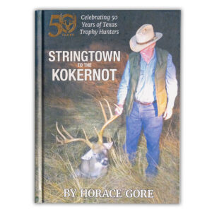 Stringtown to the Kokernot - Book By Horace Gore (50 Year Edition)